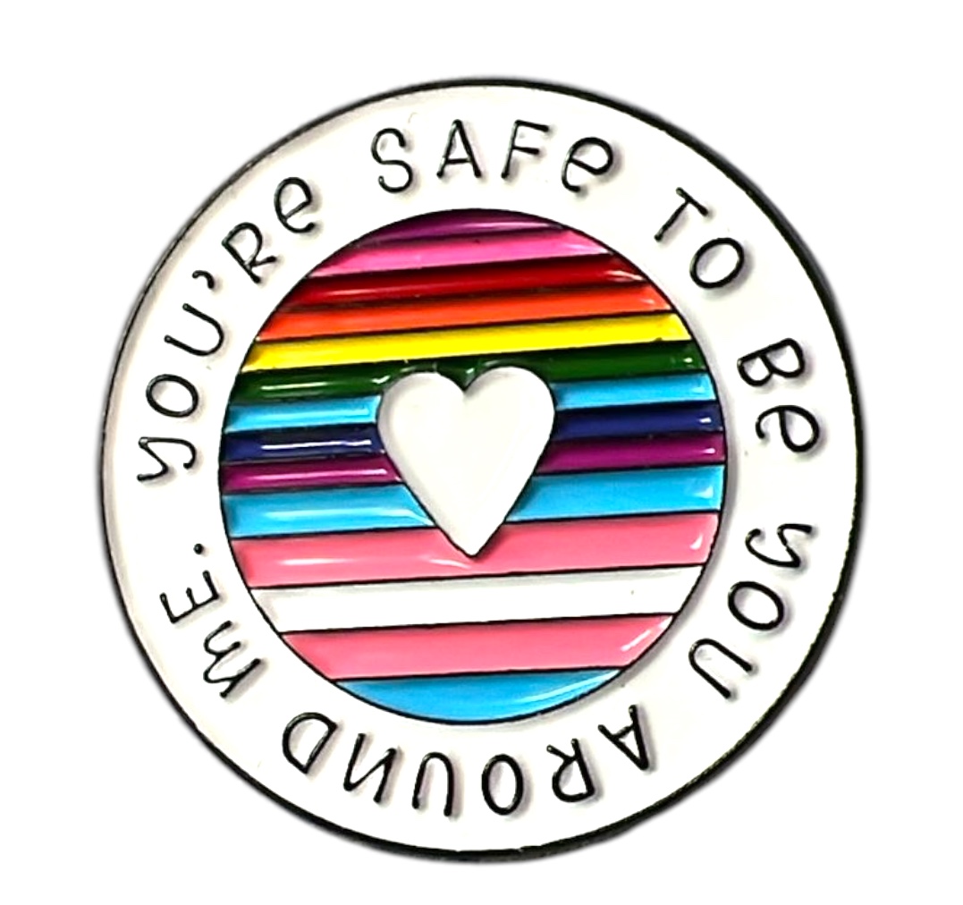 Broche ronde 'You're safe to be around me'