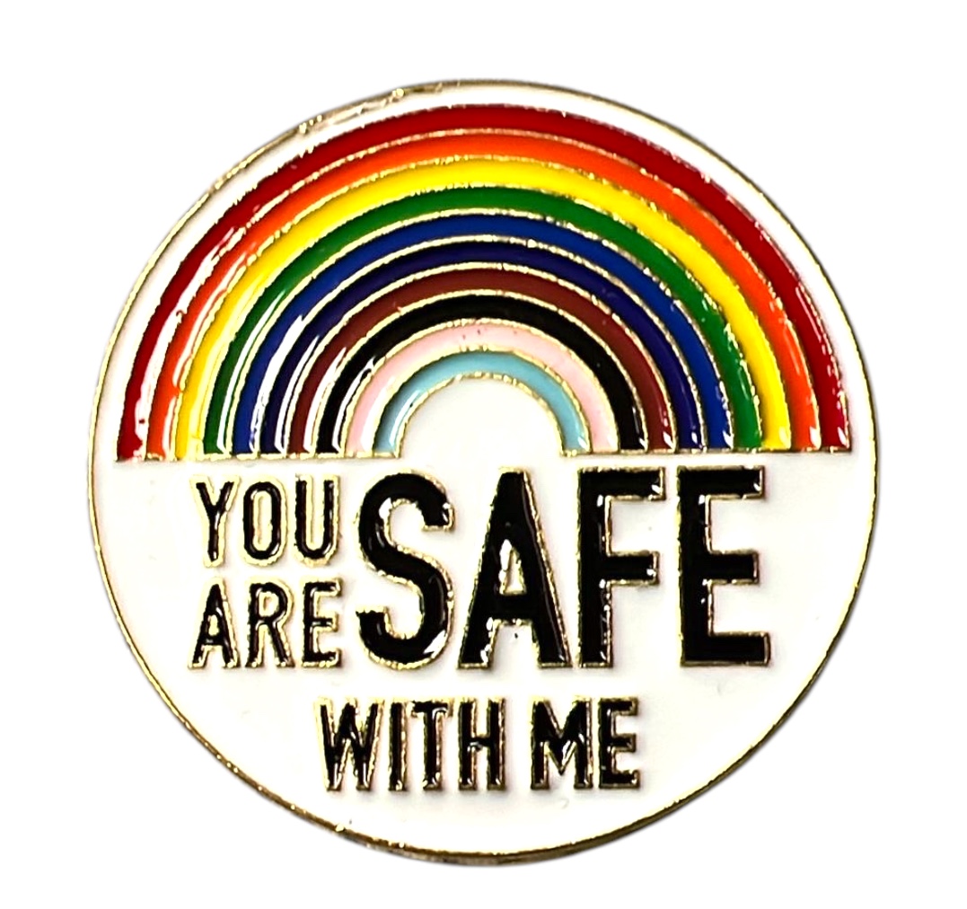 Broche ronde arc-en-ciel 'Your'e safe with me'